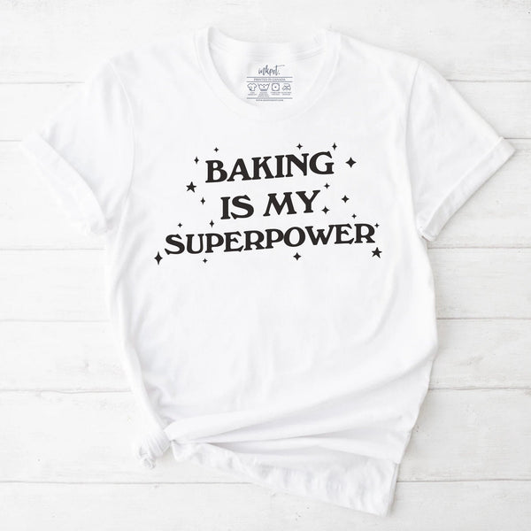 Baking Is My Superpower T-Shirt | Baking Lover Shirt, Gift For Baker,Baker T-Shirt,Bakery Gift,Baking Mom Shirt,Baking Gift, Bakery Shirt