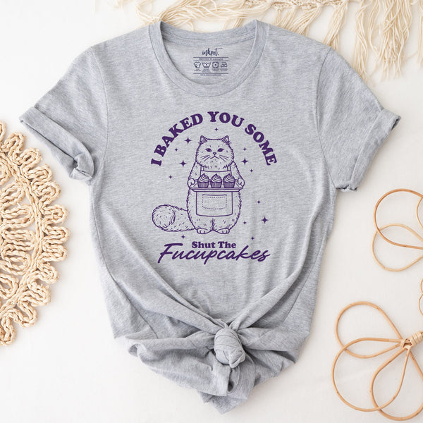 Baked You Some Shut the Fucupcakes T-Shirt | Baking Shirt, Gift For Baker, Funny Baking Shirt, Bakery Gift,Baking Mom Shirt, Cat Shirt