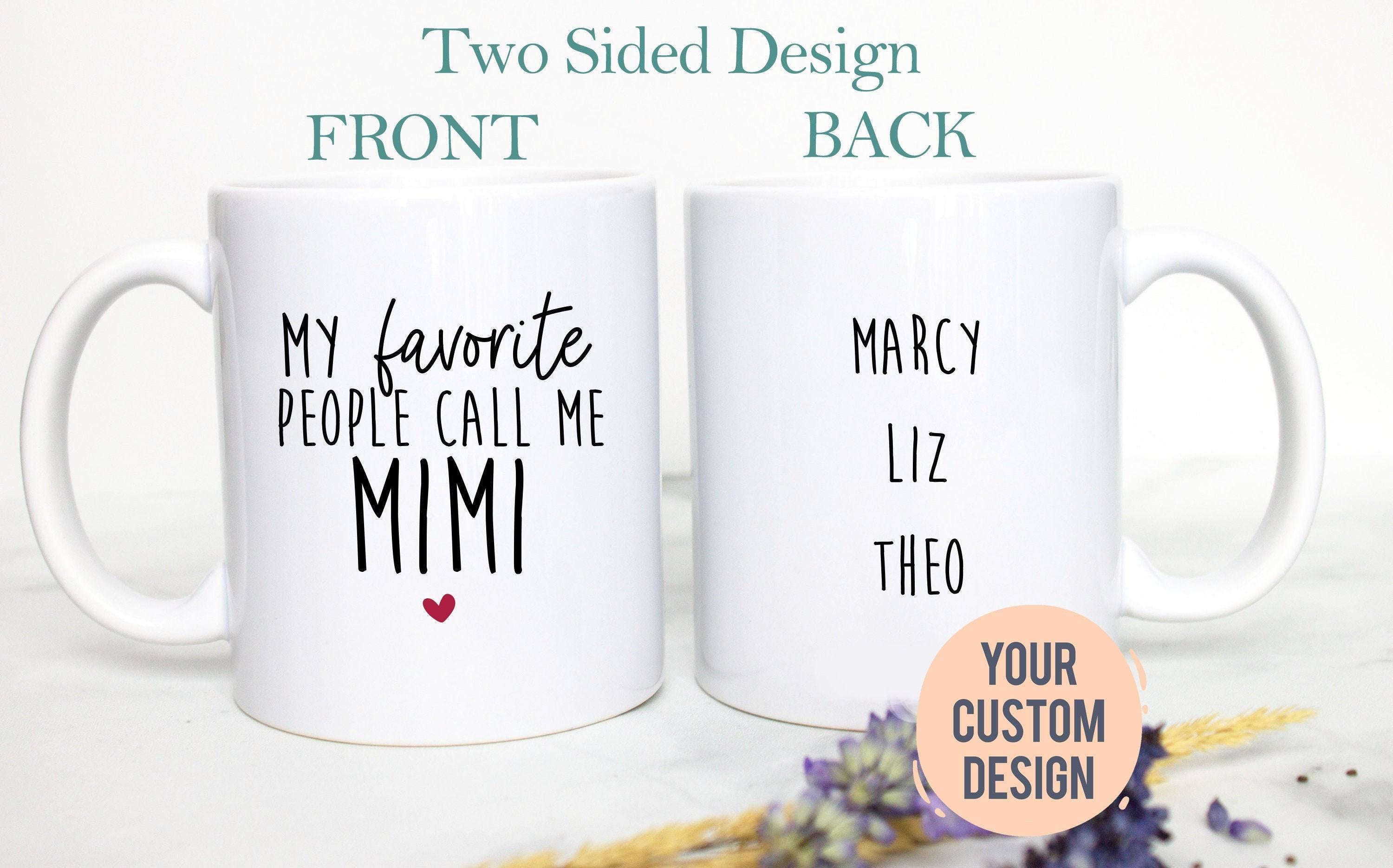 My Favorite People Call Me Mimi - White Ceramic Mug