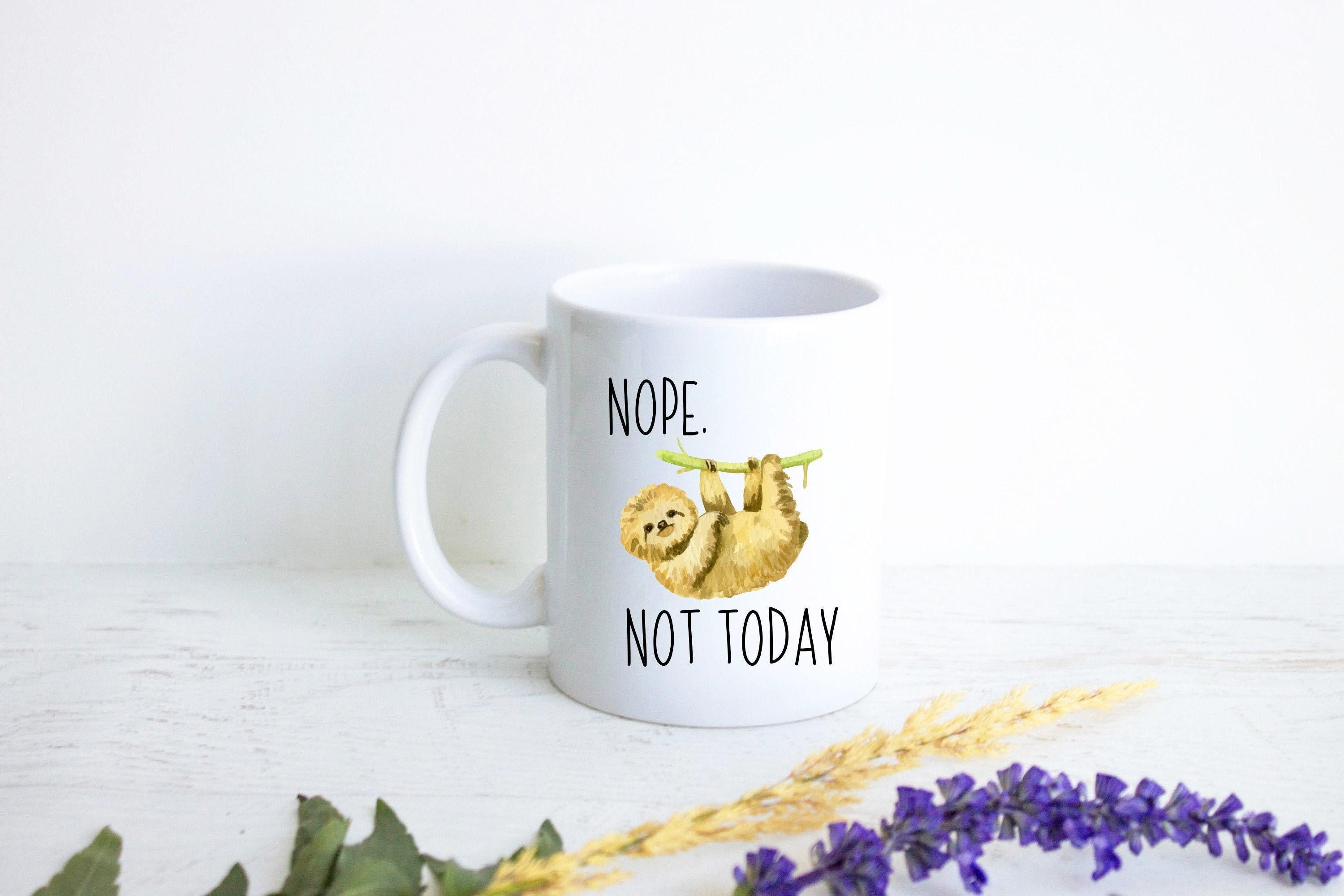Nope Not Today - White Ceramic Sloth Mug