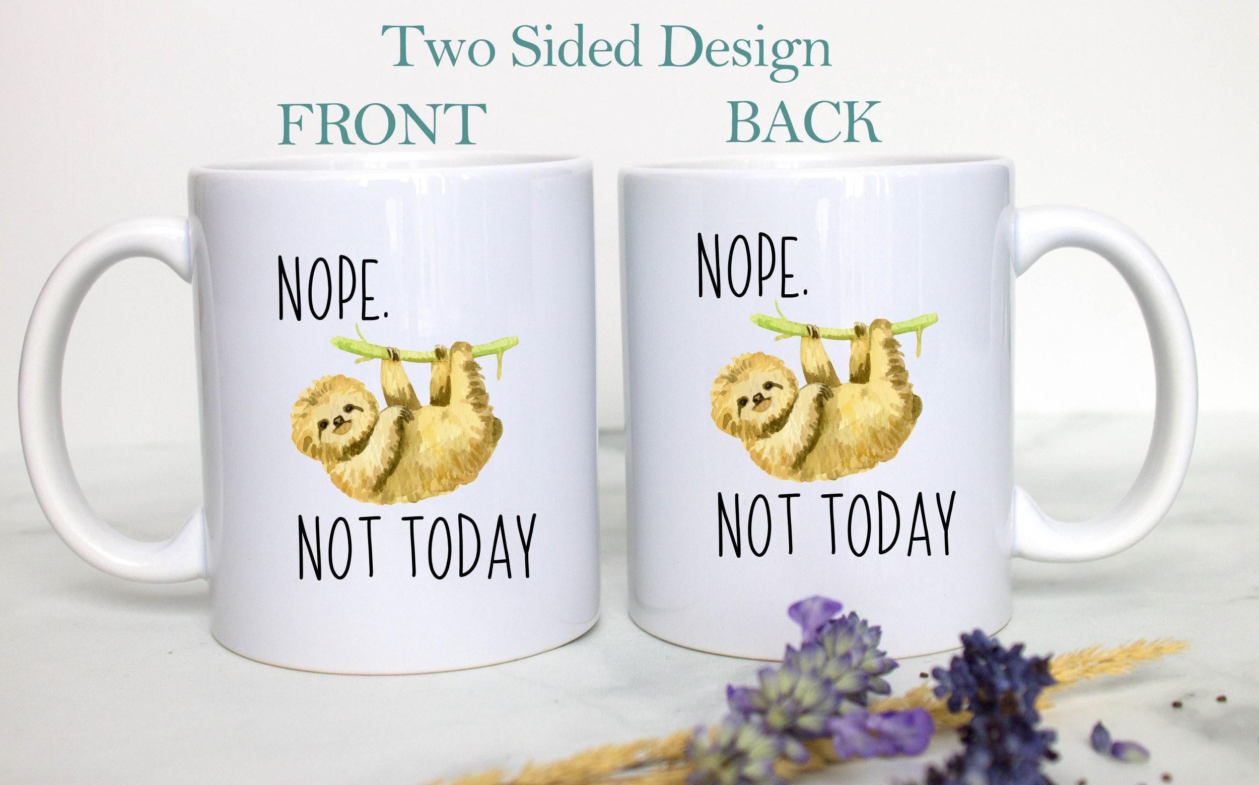 Nope Not Today - White Ceramic Sloth Mug