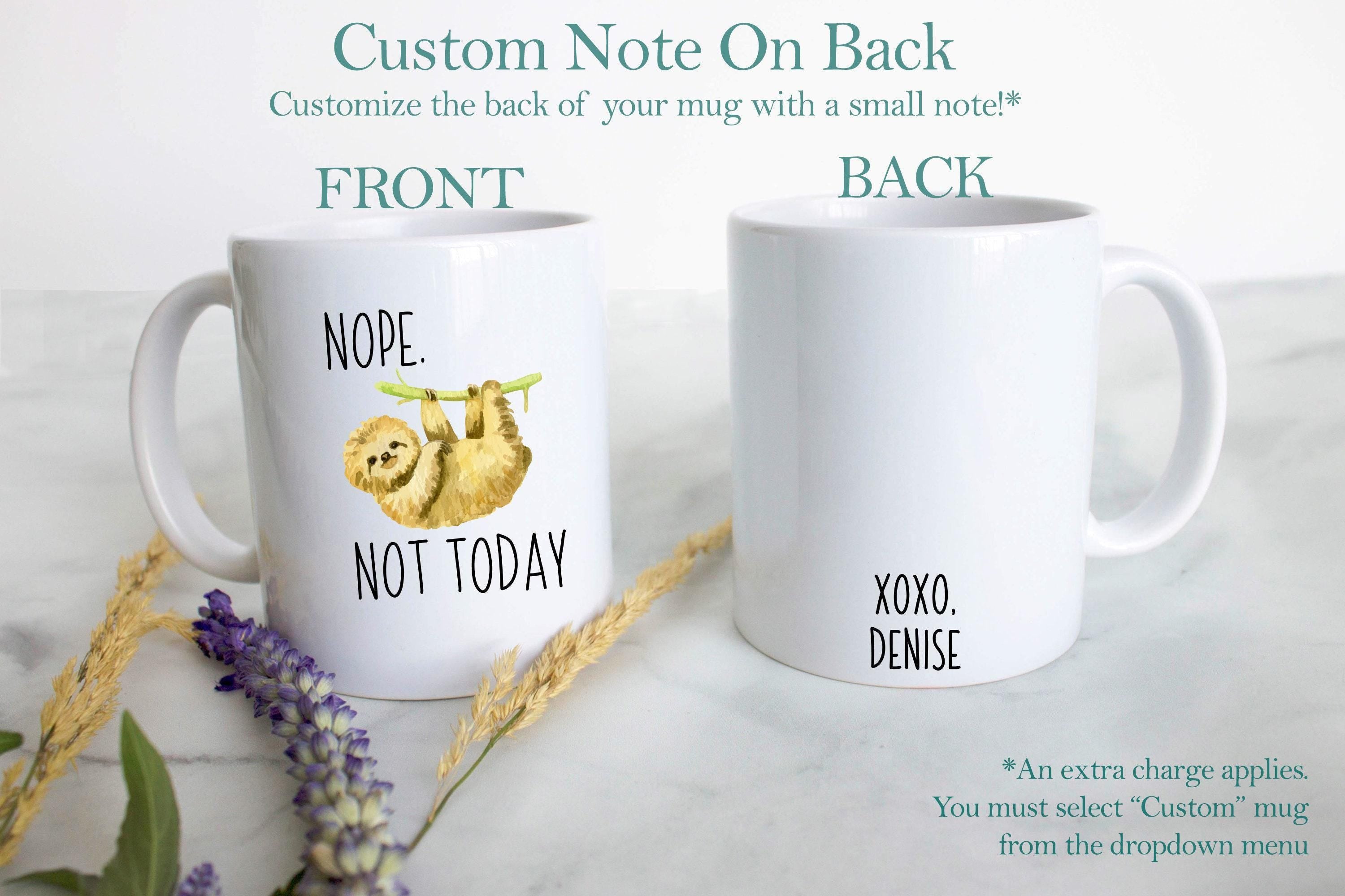 Nope Not Today - White Ceramic Sloth Mug