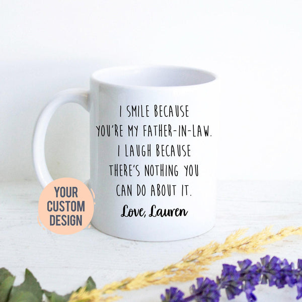 I Smile Because You Are My Father In Law Mug