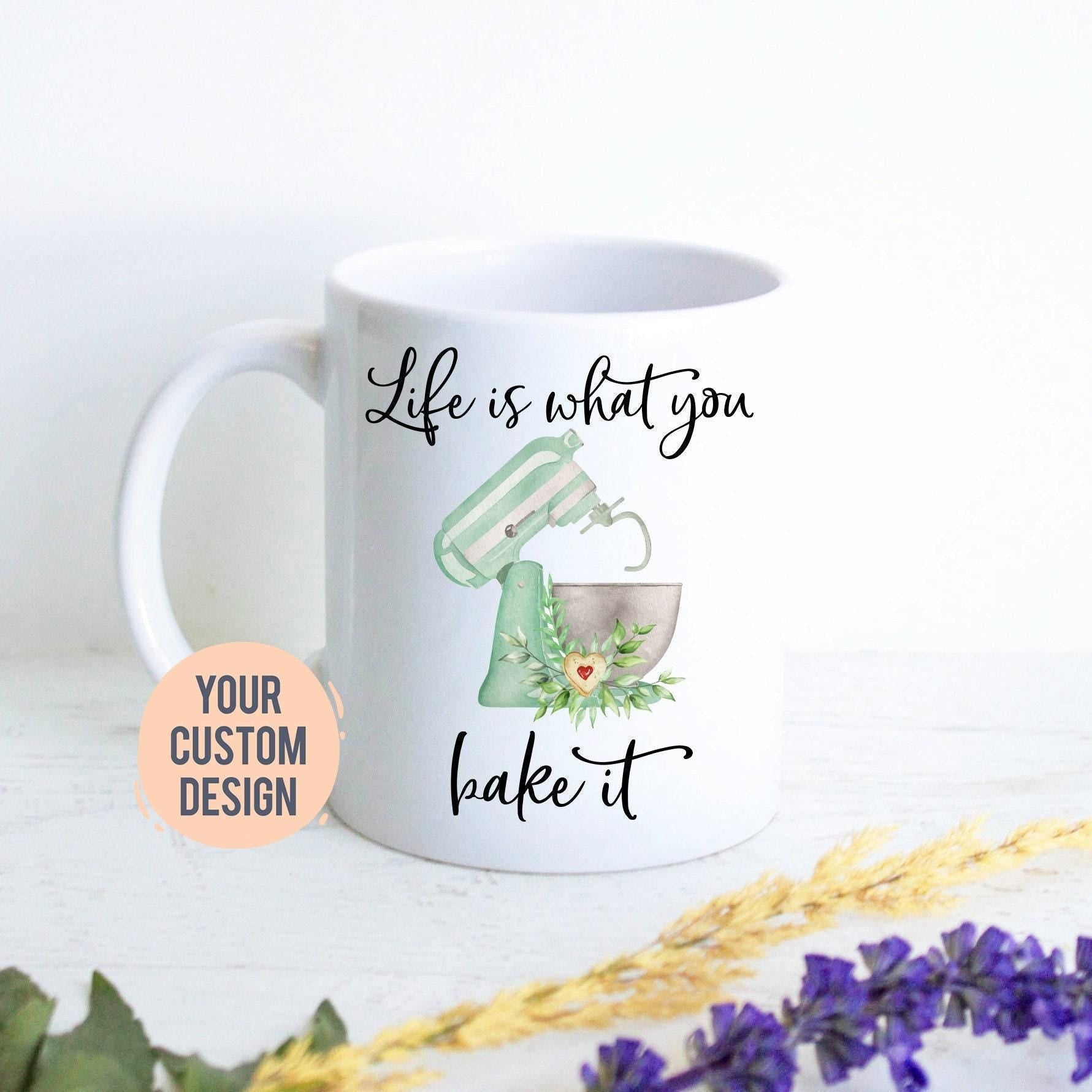 Life is What You Bake It Mug