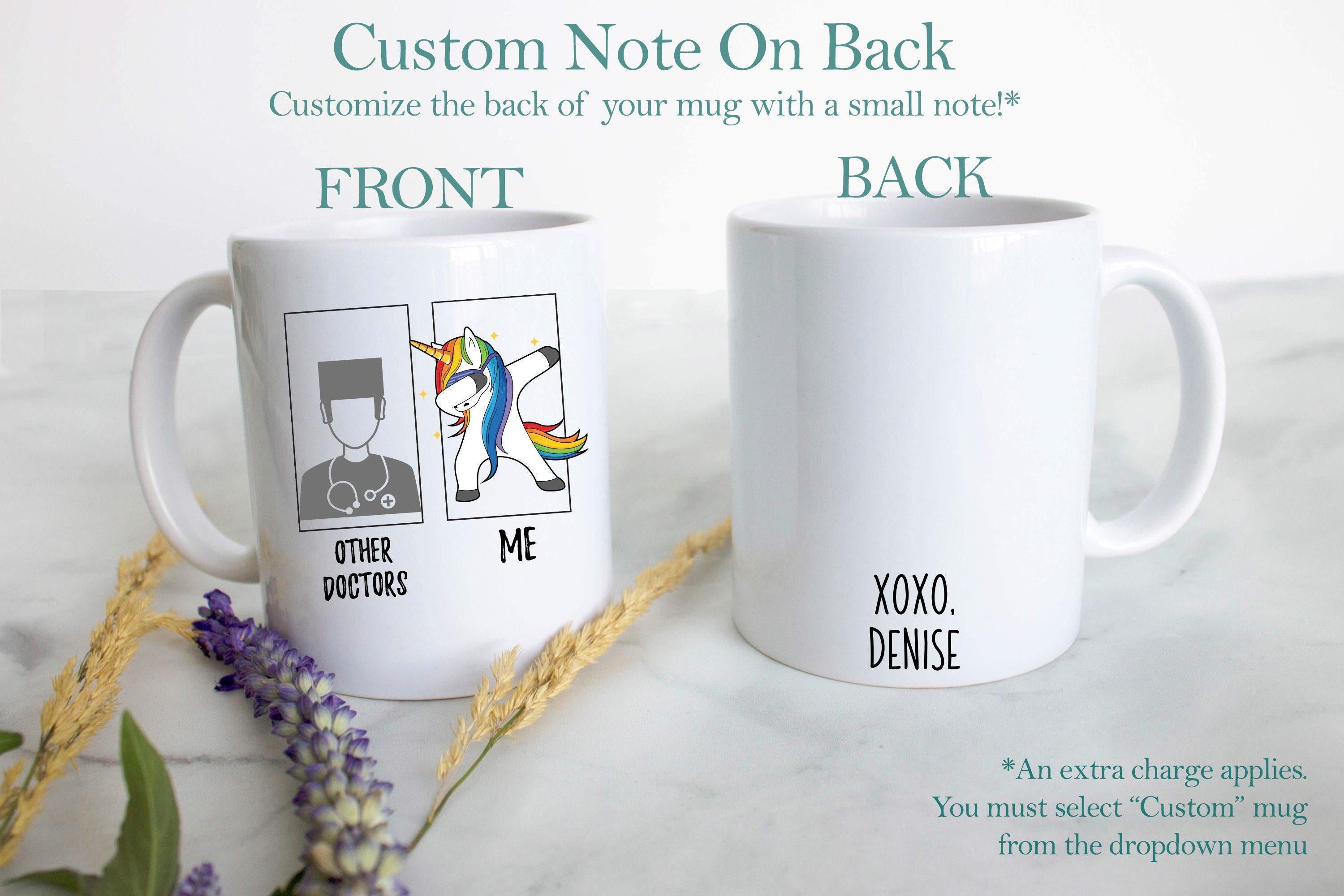 Other Doctors Vs. Me Unicorn - White Ceramic Mug