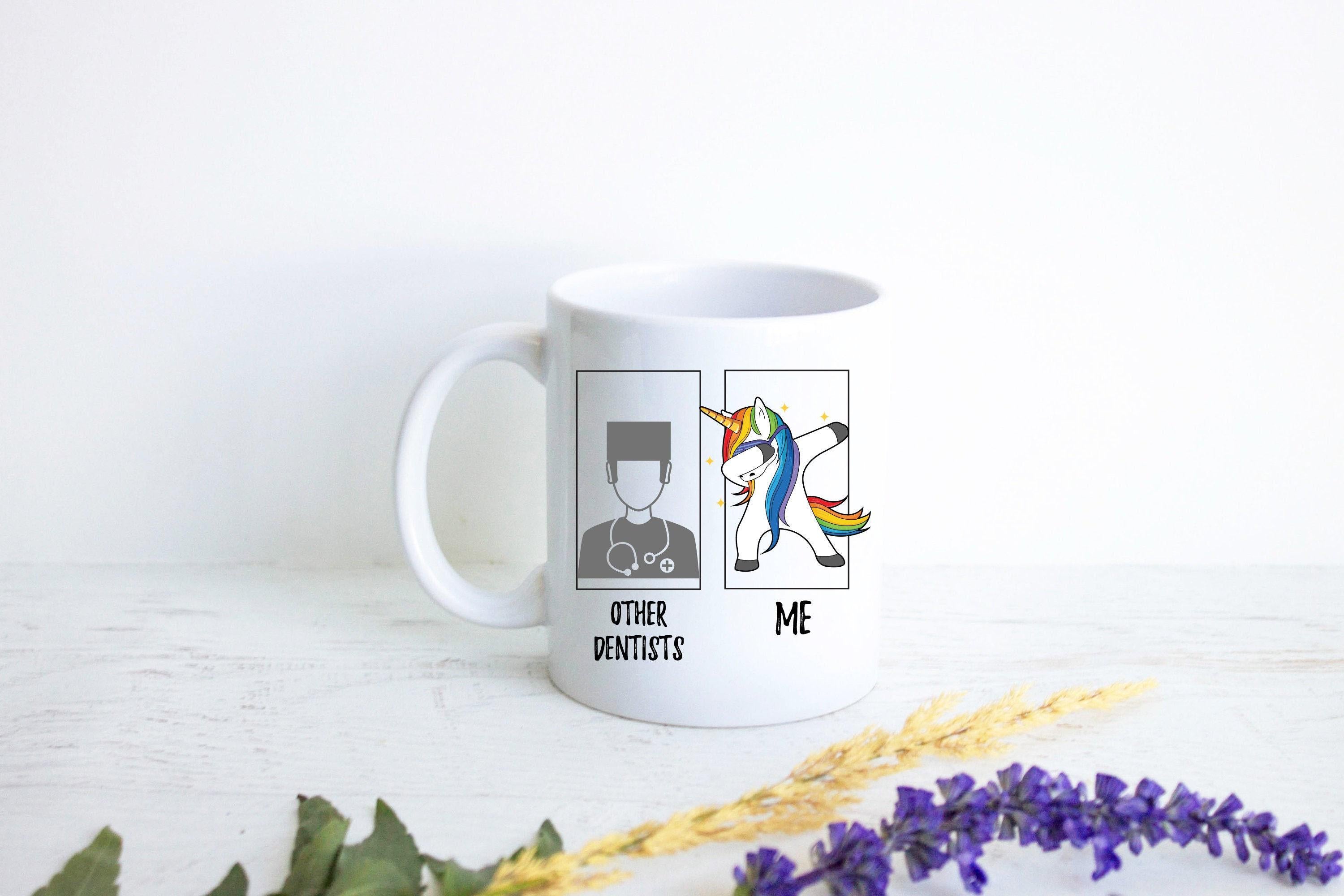 Other Dentists Vs. Me Unicorn - White Ceramic Mug