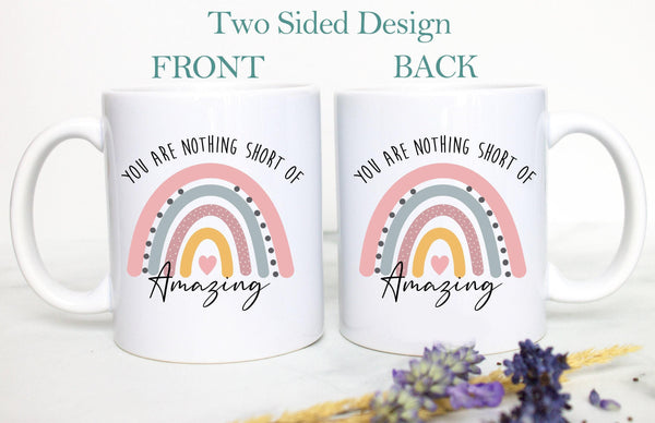 You Are Nothing Short of Amazing Thinking of You Mug