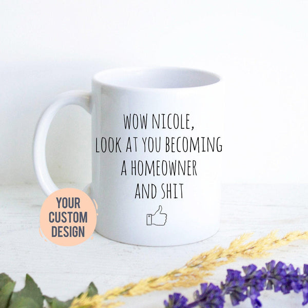 Wow Look At You Becoming New Homeowner Mug