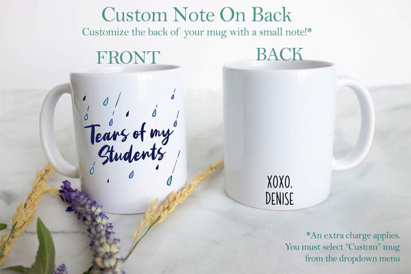 Tears of My Students - White Ceramic Mug