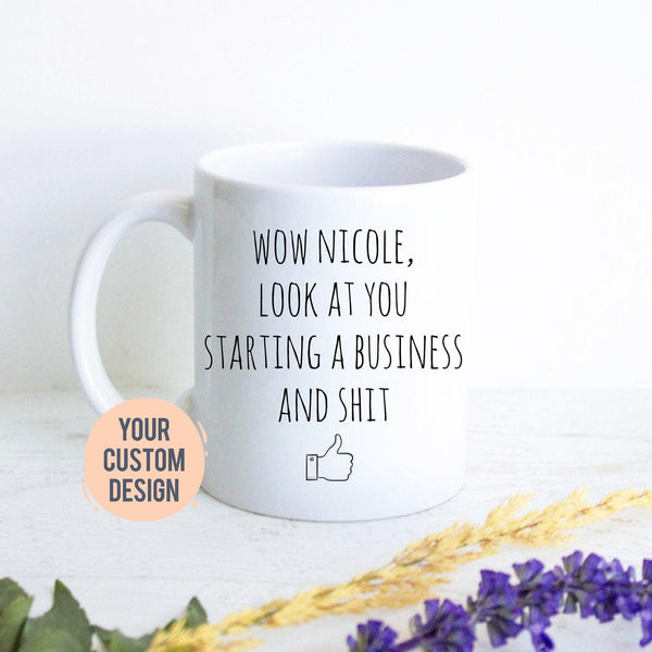 Wow Look At You Starting a New Business Mug