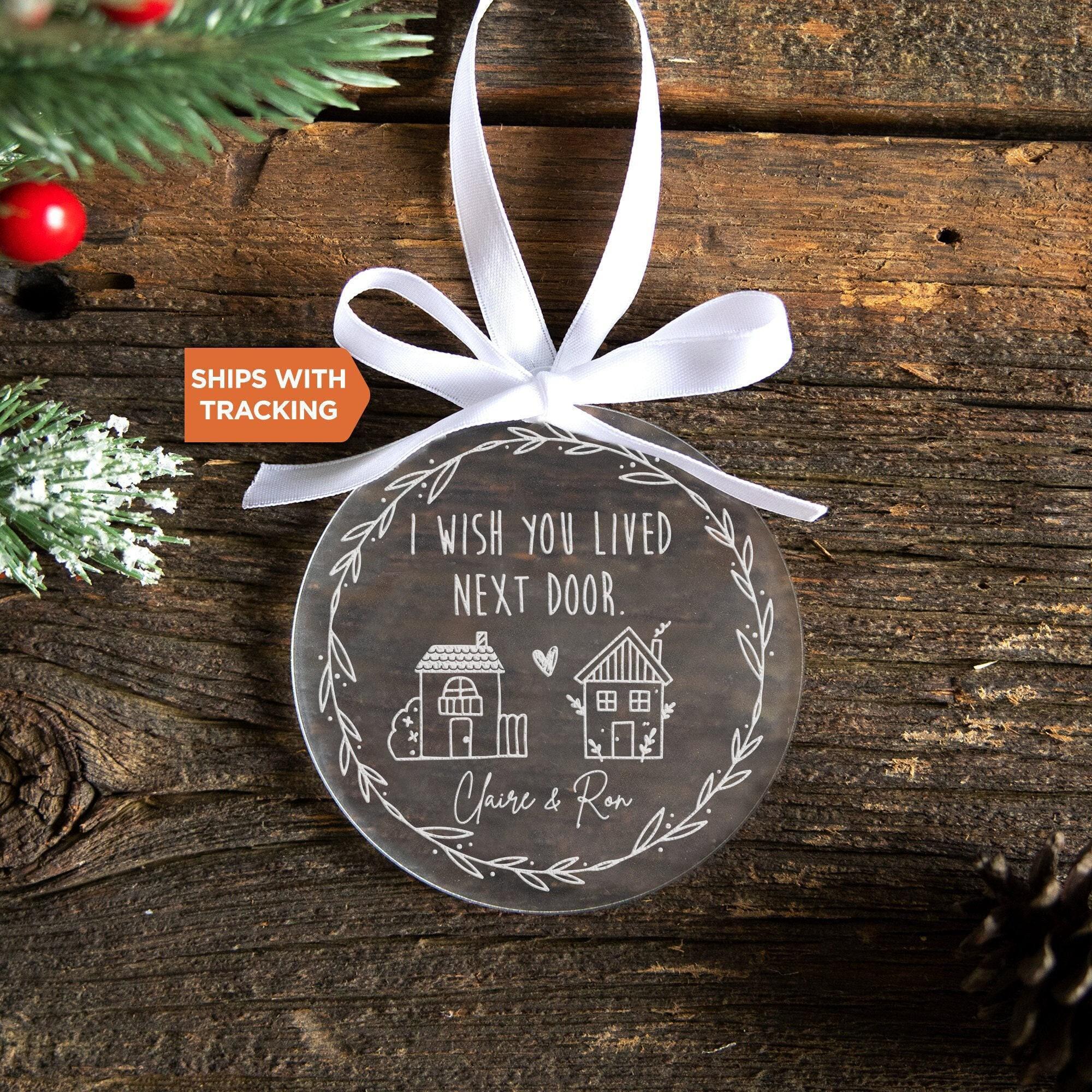 Best Friend Ornament - I Wish You Lived Next Door