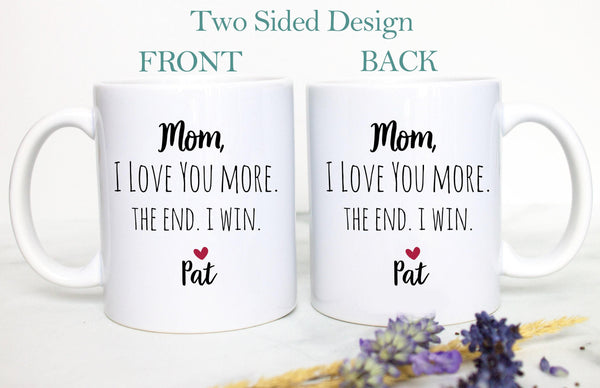 Mom I Love You More The End I Win Gift