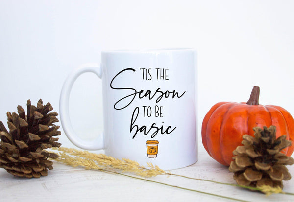 Tis The Season To Be Basic - White Ceramic Mug