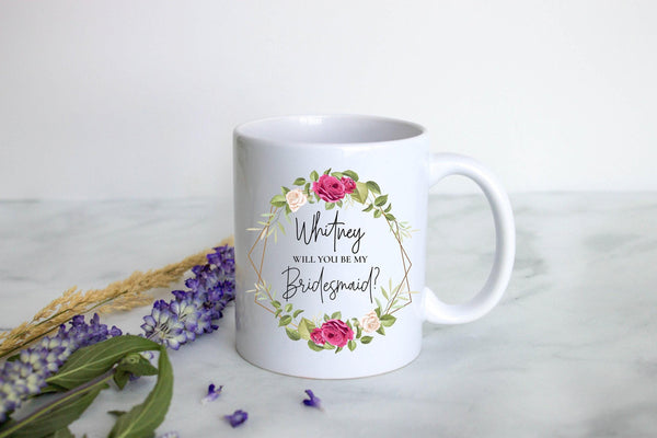 Pink Floral Will You Be My Bridesmaid? Custom Name - White Ceramic Mug