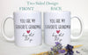 You Are My Favorite Grandma Keep That Shit Up - White Ceramic Mug