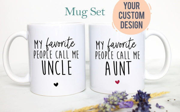 My Favorite People Call me Aunt and Uncle Individual or Mug Set - White Ceramic Mug