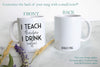 I Teach Therefore I Drink Sergeant - White Ceramic Mug