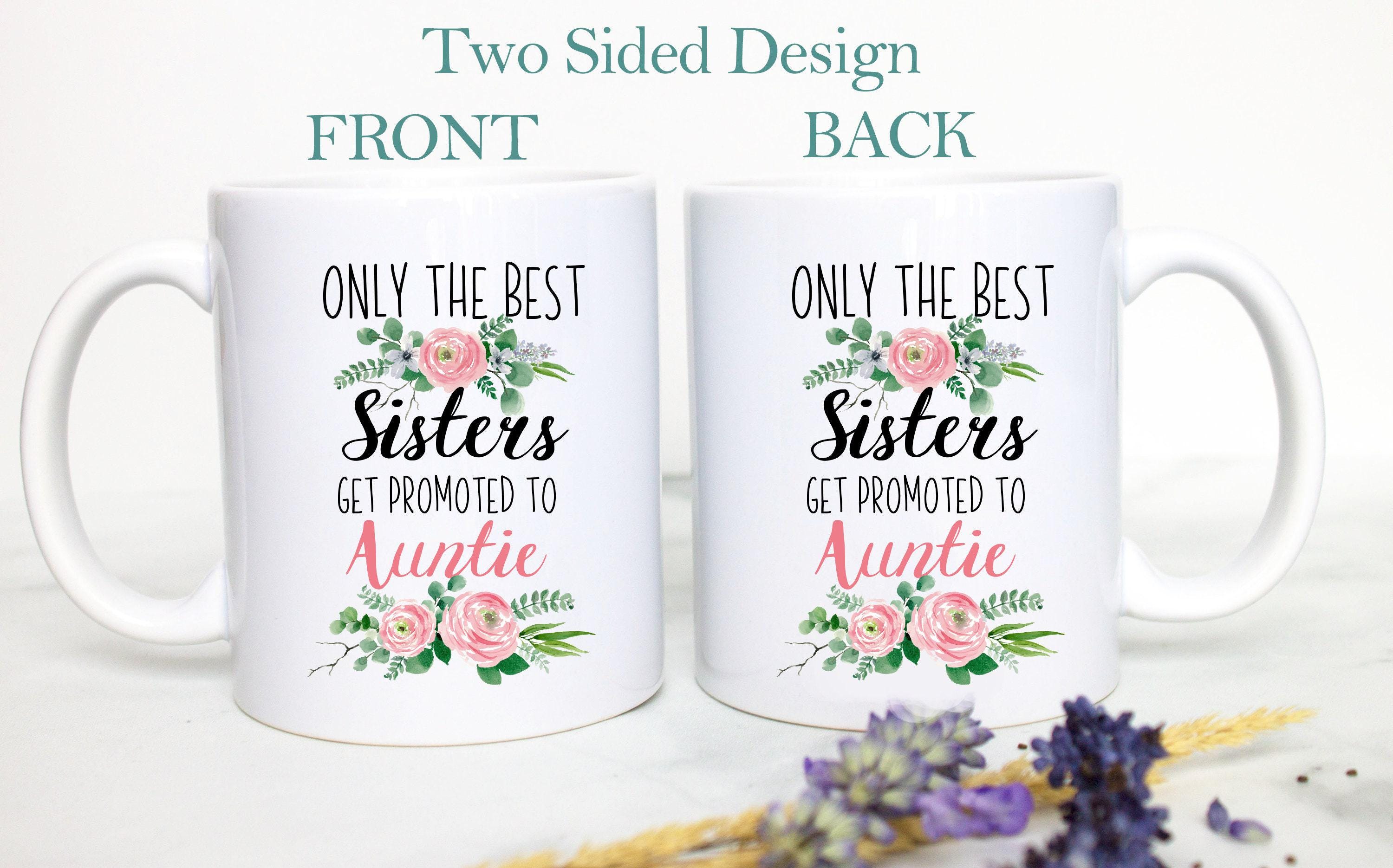 Only The Best Sisters Get Promoted to Auntie Floral - White Ceramic Mug