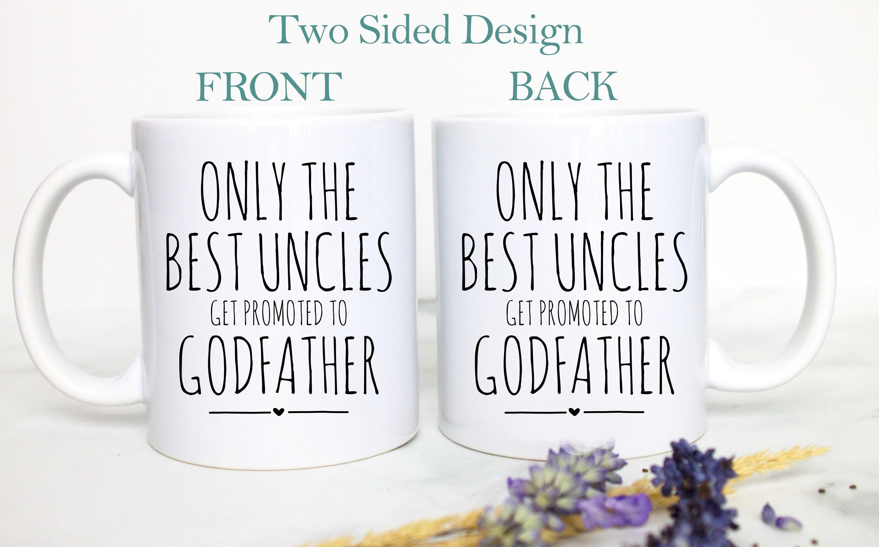 Only The Best Uncles And Aunts Get Promoted to Godparents - White Ceramic Mug