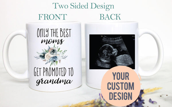 Best Moms Get Promoted to Grandma - White Ceramic Mug