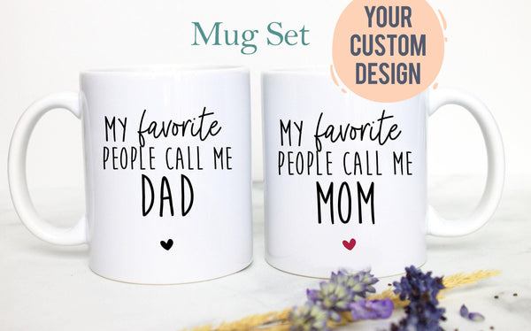 My Favorite People Call Me Mom and Dad Custom Individual or Mug Set - White Ceramic Mug