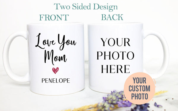Love You Mom Custom Photo - White Ceramic Mug