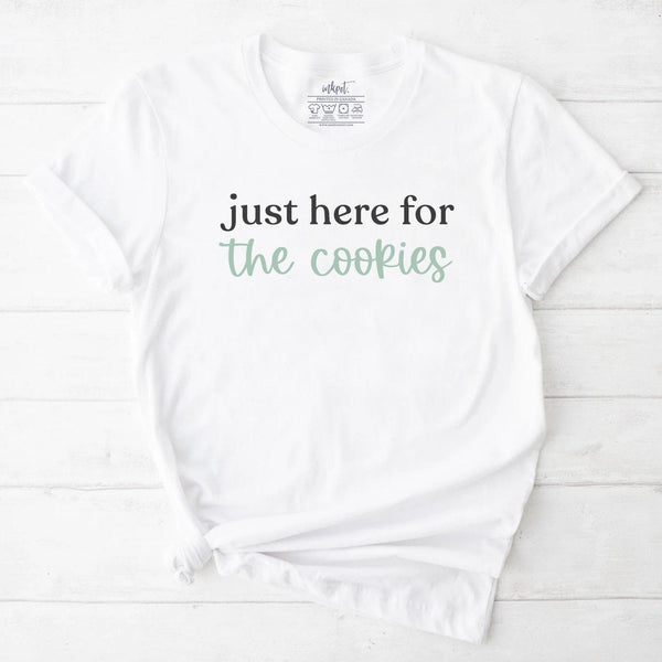 Just Here for the Cookies T-Shirt
