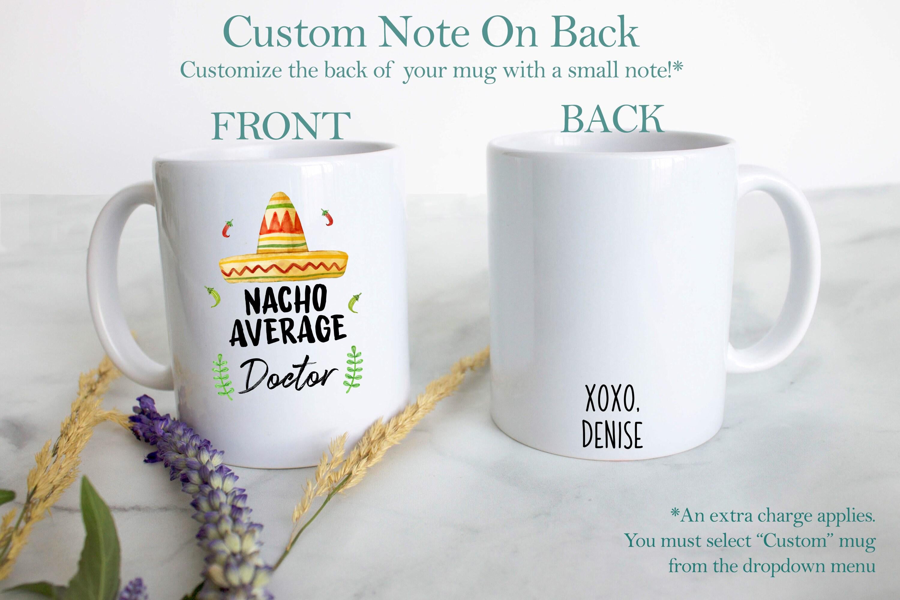 Nacho Average Doctor - White Ceramic Mug