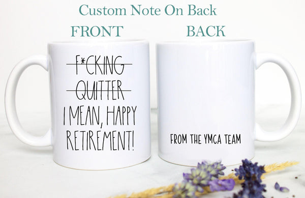 Fucking Quitter I Mean Happy Retirement Mug