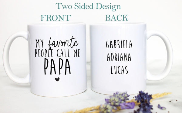 My Favorite People Call Me Papa - White Ceramic Mug