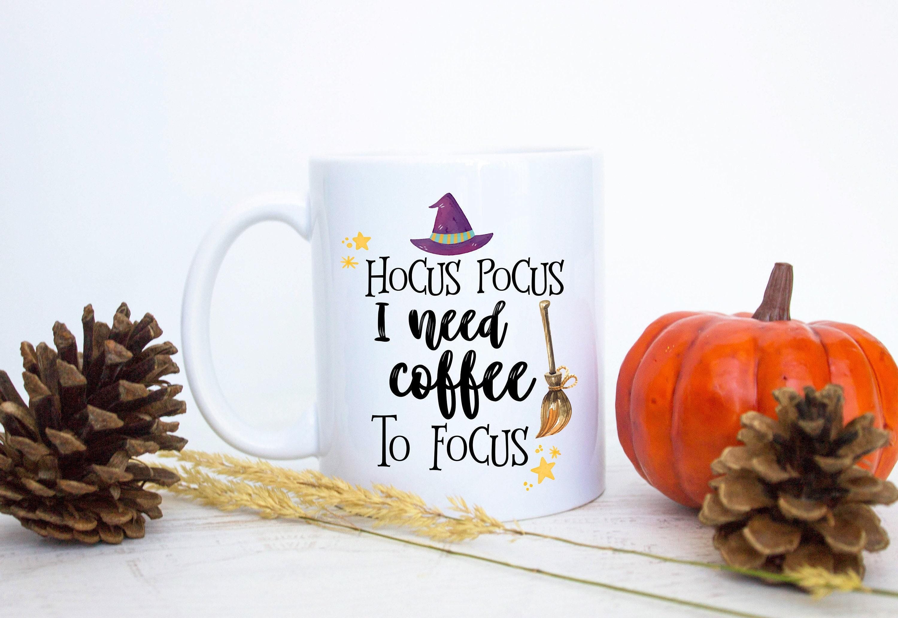 Hocus Pocus I Need Coffee To Focus - White Ceramic Mug