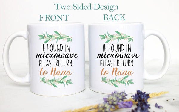If Found In Microwave Please Return To Nana Greenery - White Ceramic Mug