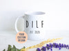 DILF - White Ceramic Mug