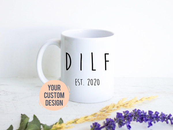 DILF - White Ceramic Mug