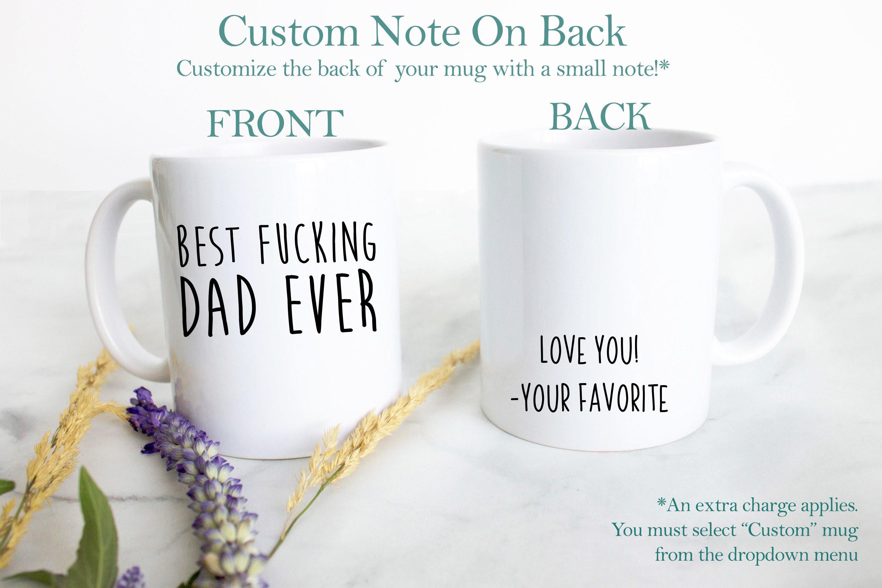 Best Fucking Dad (Uncensored) - White Ceramic Mug