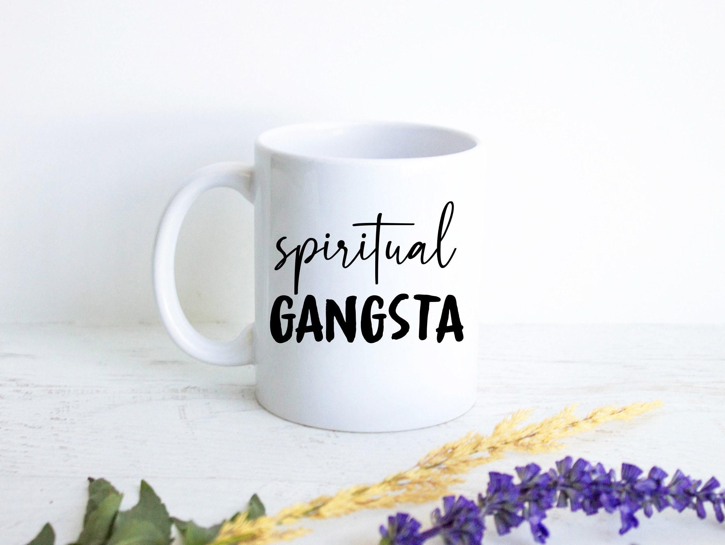 Spiritual Gangsta - White Ceramic Mug
