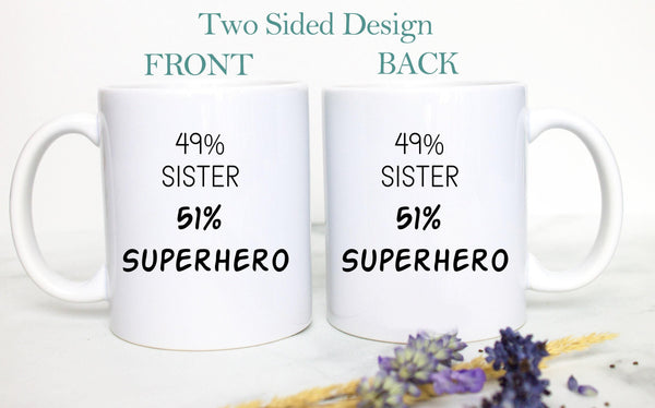 49% Sister 51% Superhero - White Ceramic Mug
