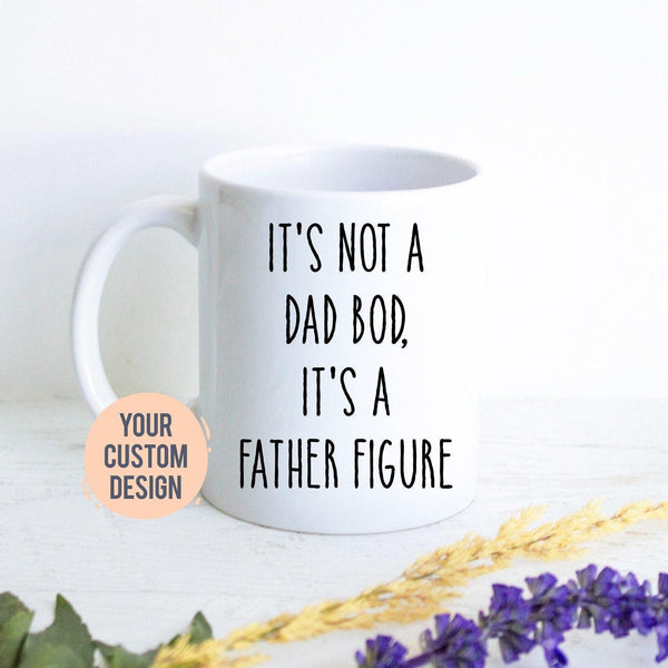 Dad Bod, Father Figure Funny Mug