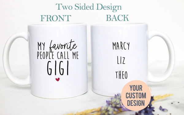 My Favorite People Call Me Gigi - White Ceramic Mug