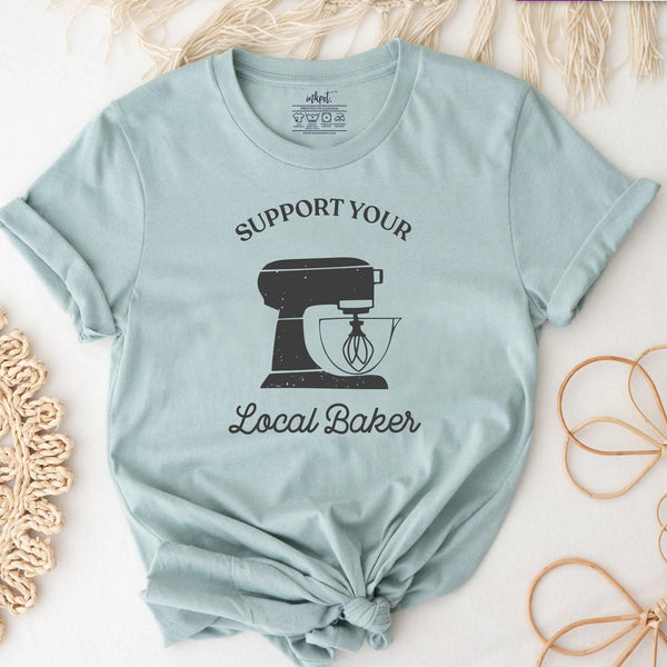 Suport Your Local Baker T-Shirt