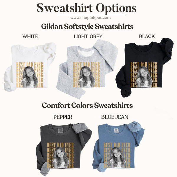 Comfort Colors® Best Dad Ever Photo Shirt or Sweatshirt, Custom Dad Shirt, Personalized Photo T-Shirt, Father’s Day Gift
