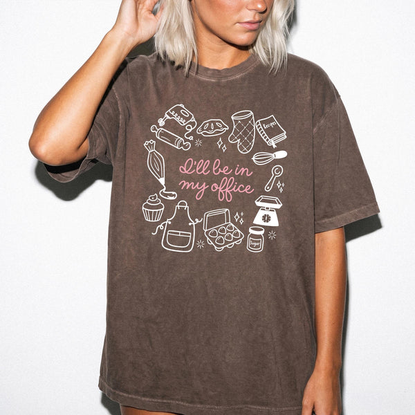 In My Office T-Shirt OR Sweatshirt | Baking Shirt, Gift For Baker, Baker T-Shirt, Funny Baking Shirt,Cookie Lover Shirt,Baking Mom Shirt