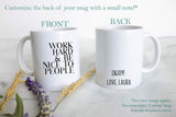 Work Hard and Be Nice to People - White Ceramic Mug