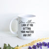 Wow Look At You Getting Your Masters and Shit Custom - White Ceramic Mug