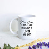 Wow Look At You Becoming a Lawyer and Shit Custom - White Ceramic Mug - Inkpot