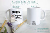 Purr My Last Email Angry Cat - White Ceramic Mug - Inkpot
