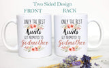Only The Best Aunts Get Promoted to Godmother Floral - White Ceramic Mug