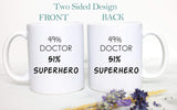 49% Doctor 51% Superhero - White Ceramic Mug - Inkpot