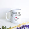 You Are The Best Girlfriend Keep That Shit Up - White Ceramic Mug