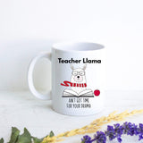 Teacher Llama Ain't Got No Time For That Drama  - White Ceramic Mug - Inkpot